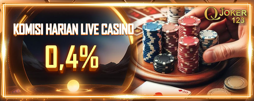 Komisi Harian Live Casino 0,4%